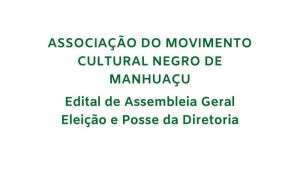Edital de Assembleia Geral - Associação do Movimento Cultural Negro de Manhuaçu