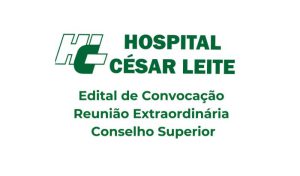 Edital de Convocação - Reunião Extraordinária - Conselho Superior HCL