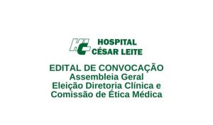 Edital de ConvocaÃƒÂ§ÃƒÂ£o - EleiÃƒÂ§ÃƒÂ£o Diretoria ClÃƒÂ­nica e ComissÃƒÂ£o de Etica MÃƒÂ©dica