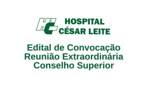 Hospital César Leite - Edital de Convovação - Reunião do Conselho Superior